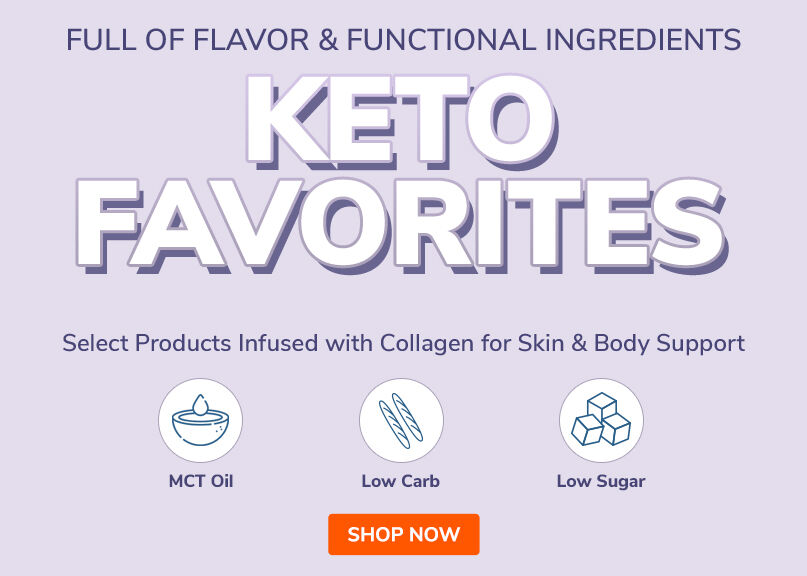 Keto Favorites | Select products infused with collagen for skin & body support